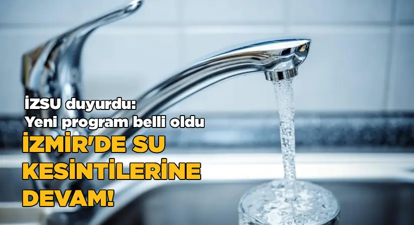 İzmir’de su kesintilerine devam!