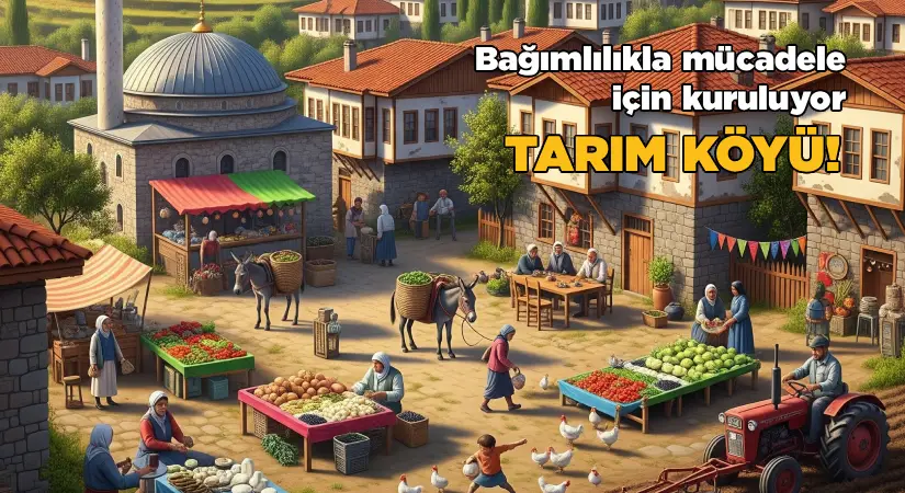 Bağımlılıkla mücadele için geliştirildi; Tarım köyü!