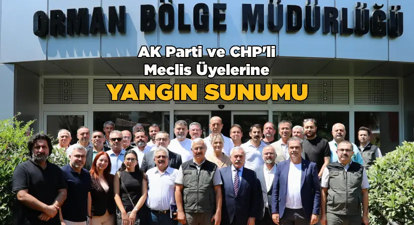 AK Partili ve CHP’li meclis üyelerine yangın sunumu yapıldı