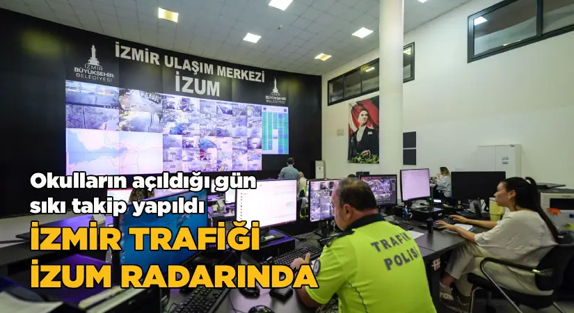 İzmir trafiği “İZUM”un radarında