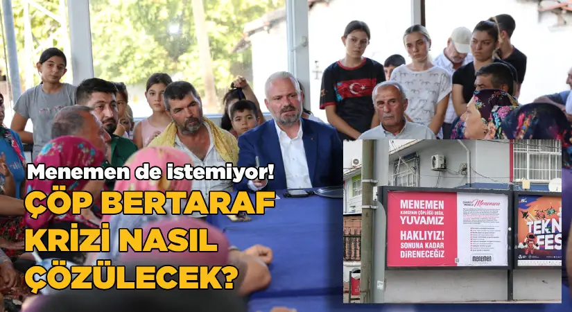 Menemen de istemiyor!-Çöp bertaraf krizi nasıl çözülecek?