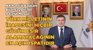 AK Parti İzmir İl Başkanı Bilal Saygılı’dan 9 Eylül mesajı: