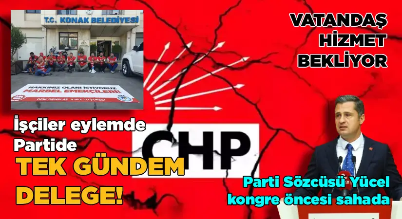 İşçiler belediyelerde eylemlerde.. CHP’de tek gündem delege!