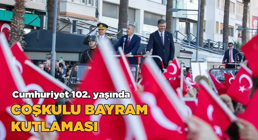 Cumhuriyet 102. yaşında; Coşkulu Bayram Kutlaması