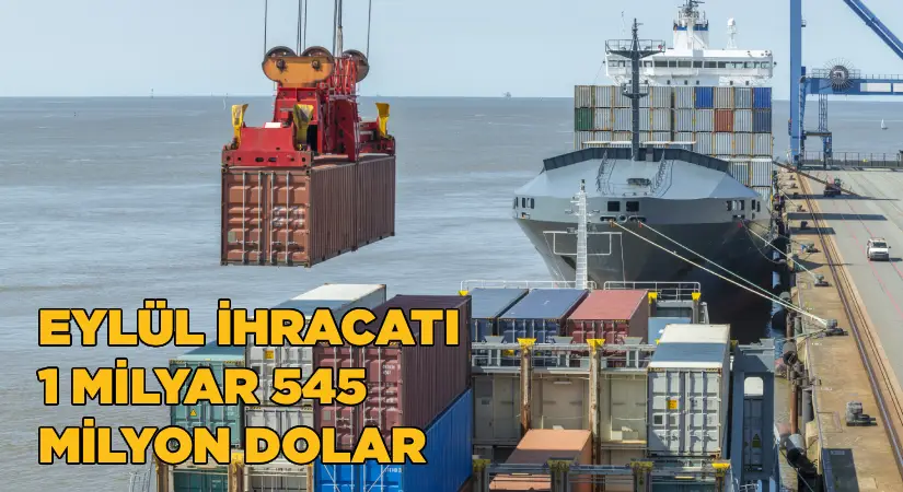 EİB’den Eylül ayında 1 milyar 545 milyon dolarlık ihracat
