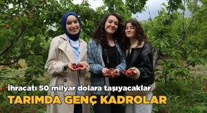 Tarım ihracatını 50 milyar dolara taşıyacak kadrolar geliyor
