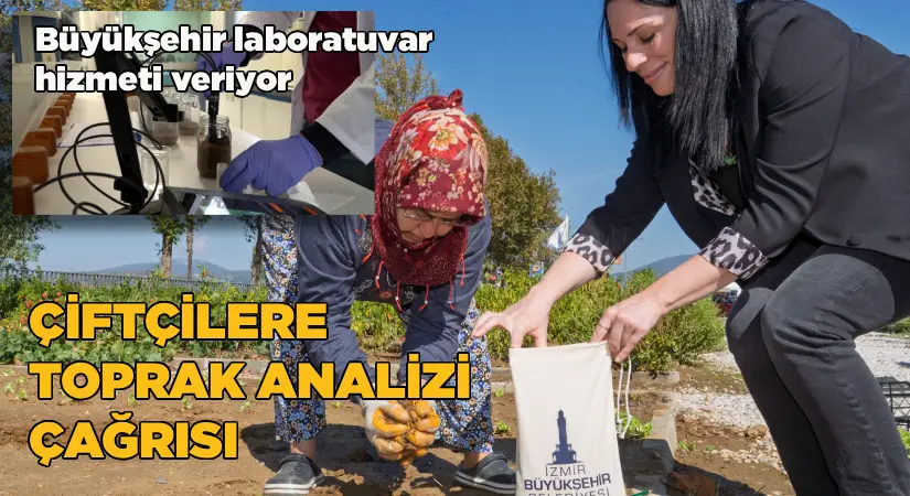 Çiftçilere toprak analizi çağrısı!