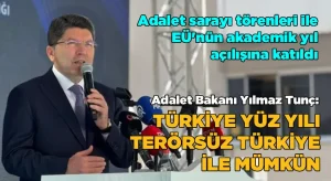 Adalet Bakanı Tunç: “Türkiye Yüzyılı terörsüz bir Türkiye ile mümkün”