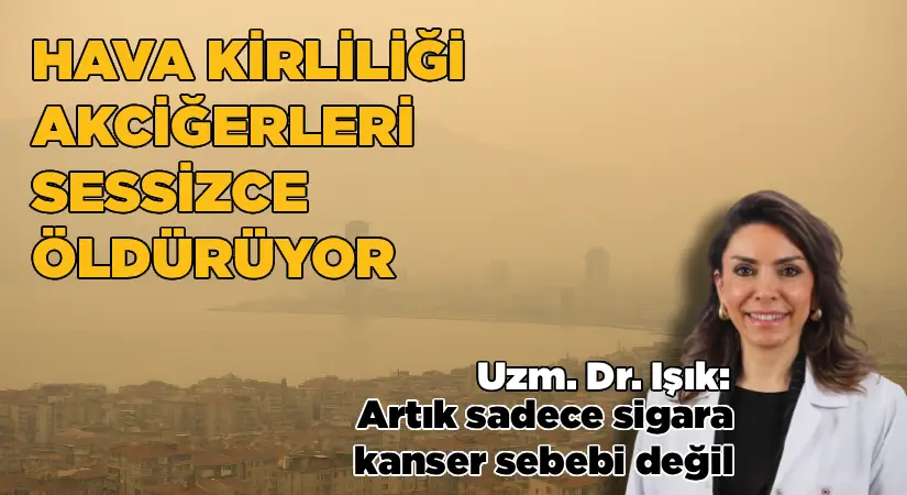 Hava kirliliği akciğerleri sessizce öldürüyor