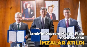 İzmir’in Deprem Master Planı için imzalar atıldı