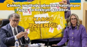 Kargo polemiği! Çankırı, unuttuğu görevleri hatırlatıyor, Tugay da bekleyen kredileri…