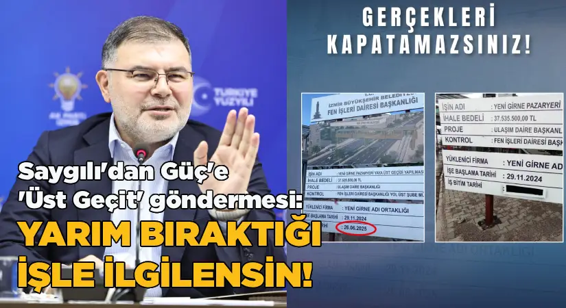 AK Parti İzmir İl Başkanı Saygılı’dan CHP’li Güç’e ‘üst geçitli’ gönderme!