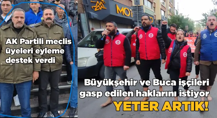 Yine eylemler! Büyükşehir’de çıplak ayak yürüyüşü, Buca’da iş bırakma