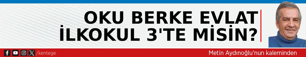 Oku Berke evlat ilkokul 3’te misin ?