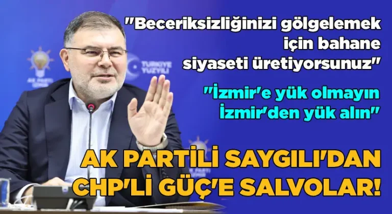 AK Partili Saygılı’dan CHP’li Güç’e salvolar!