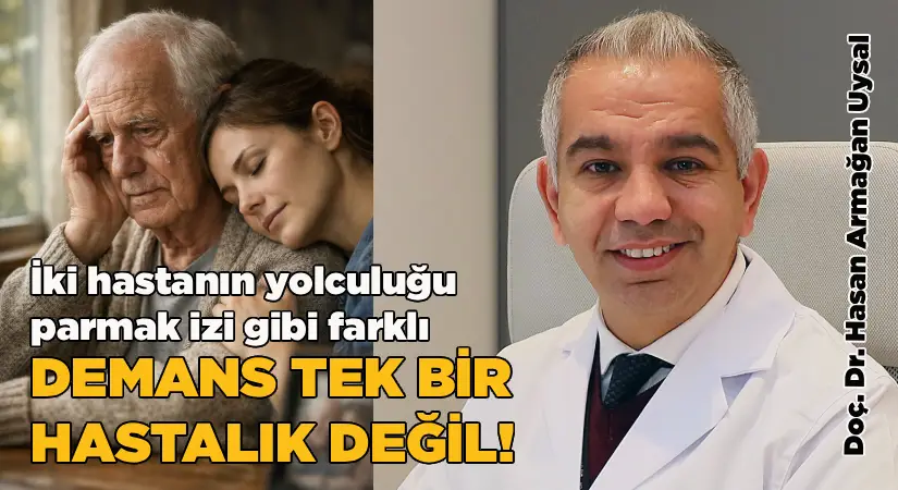 Demans Tek Bir Hastalık Değil: “Aynı Tanıyı Alan İki Hastanın Yolculuğu Parmak İzi Gibi Farklı”