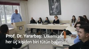 Prof. Dr. Yararbaş: “Ülkemizde her üç kişiden biri tütün bağımlısı”
