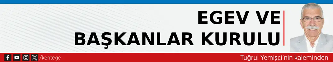 EGEV ve Başkanlar Kurulu