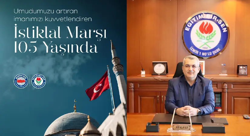 Eğitim-Bir-Sen  Başkanı Ali Kaya’dan İstiklâl Marşı Mesajı
