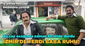 İzmir’de ‘Ferdi Baba’ ruhu: Çay ocağını nostalji müzesine çevirdi