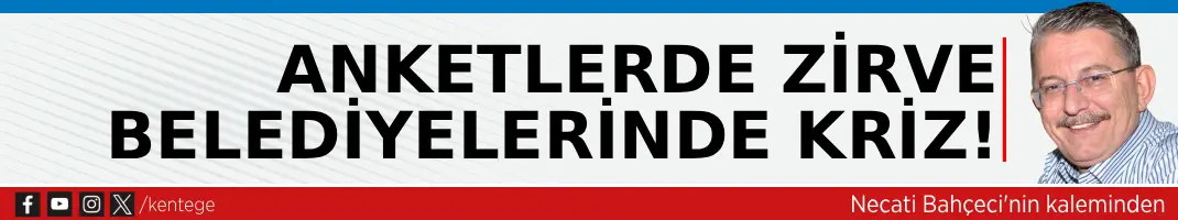 Anketlerde zirve, belediyelerinde kriz!