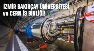 İzmir Bakırçay Üniversitesi Devler Liginde: CERN ile Kuantum İş Birliği!