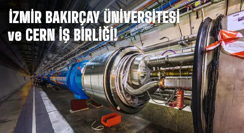 İzmir Bakırçay Üniversitesi Devler Liginde: CERN ile Kuantum İş Birliği!