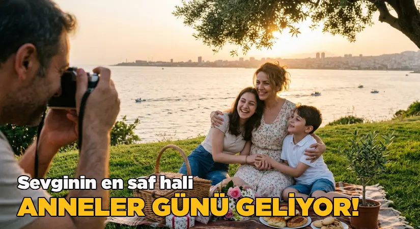Sevginin En Saf Hali: Anneler Günü Geliyor!