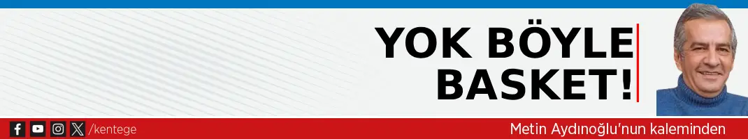 Yok böyle basket!