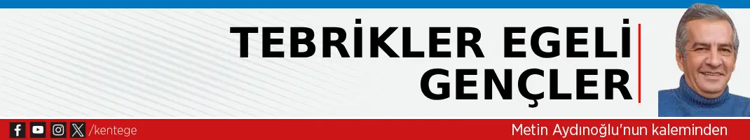 Tebrikler Egeli gençler