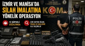 İzmir ve Manisa’da operasyon!