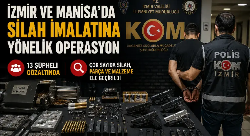 İzmir ve Manisa’da operasyon!