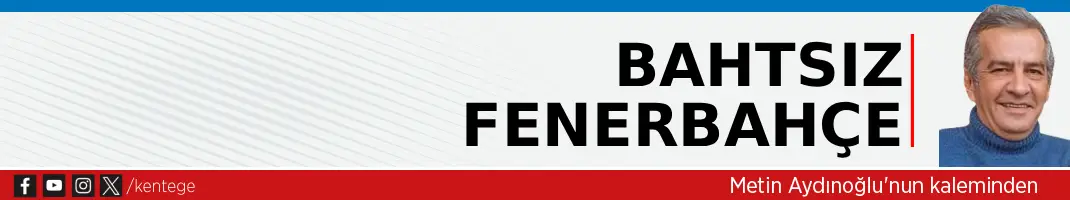 Bahtsız Fenerbahçe