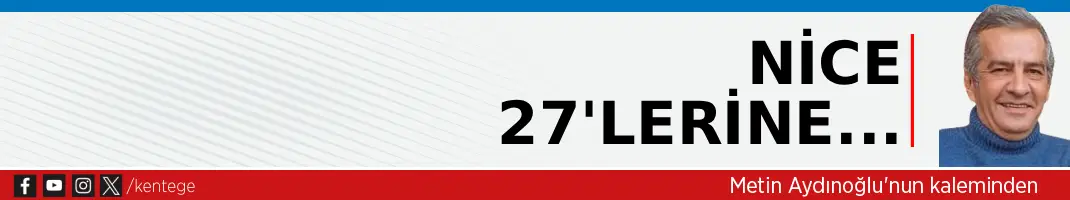 Nice 27’lerine…
