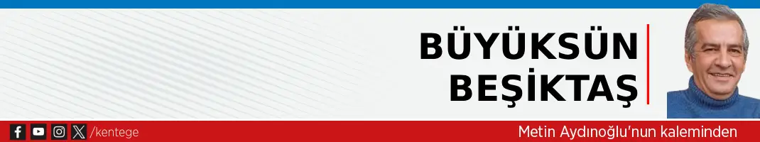Büyüksün Beşiktaş 
